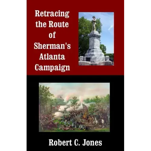 Retracing the Route of Sherman's Atlanta Campaign
