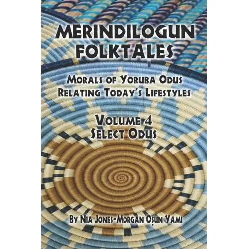 Merindilogun Folktales: Morals Of Yoruba Odus Relating Today's Lifestyles