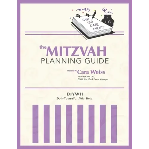 The Mitzvah Planning Guide: Do-It-Yourself-With-Help Bar and Bat Mitzvah Planning Guide