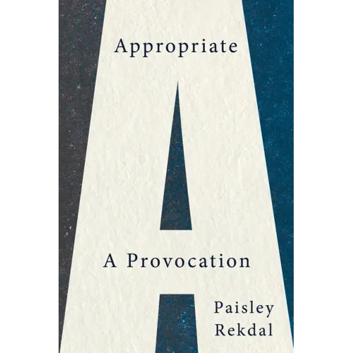 Appropriate: A Provocation
