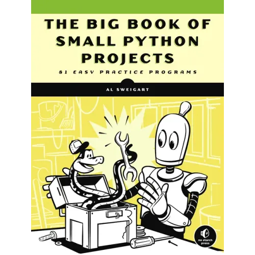 The Big Book of Small Python Projects: 81 Easy Practice Programs