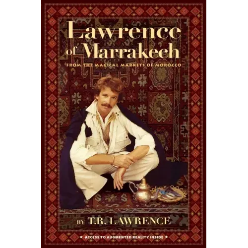 Lawrence of Marrakech: From the Magical Markets of Morocco