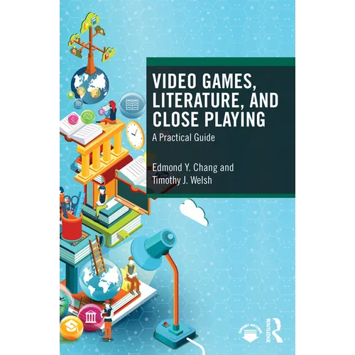 Video Games, Literature, and Close Playing: A Practical Guide