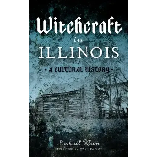 Witchcraft in Illinois: A Cultural History