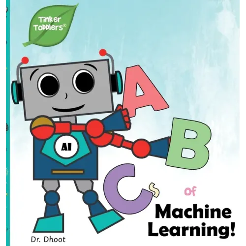 ABCs of Machine Learning (Tinker Toddlers)