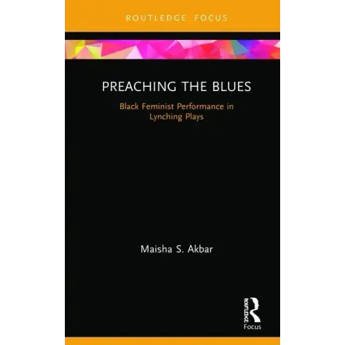 Preaching the Blues: Black Feminist Performance in Lynching Plays