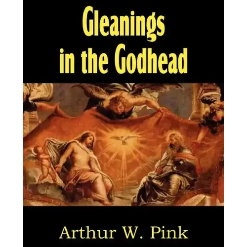 Gleanings in the Godhead
