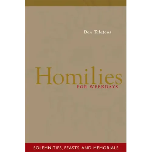 Homilies for Weekdays: Solemnities, Feasts, and Memorials