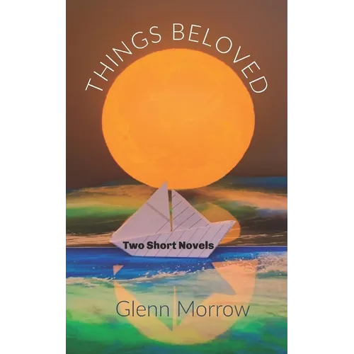 Things Beloved: Two Short Novels