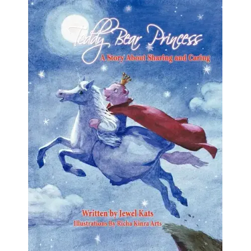 Teddy Bear Princess: A Story About Sharing and Caring