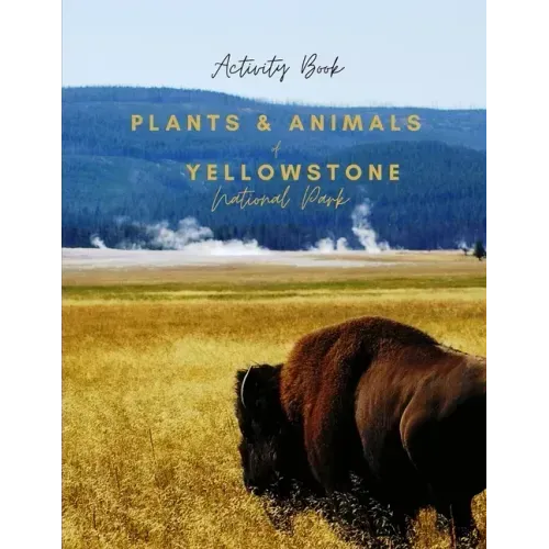 Plants & Animals of Yellowstone National Park: Activity Book