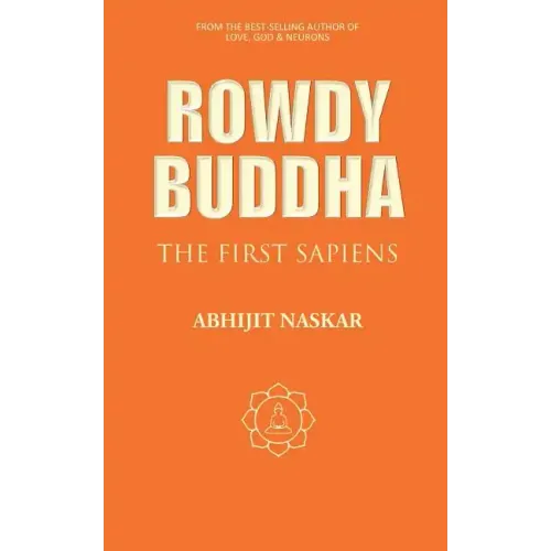 Rowdy Buddha: The First Sapiens
