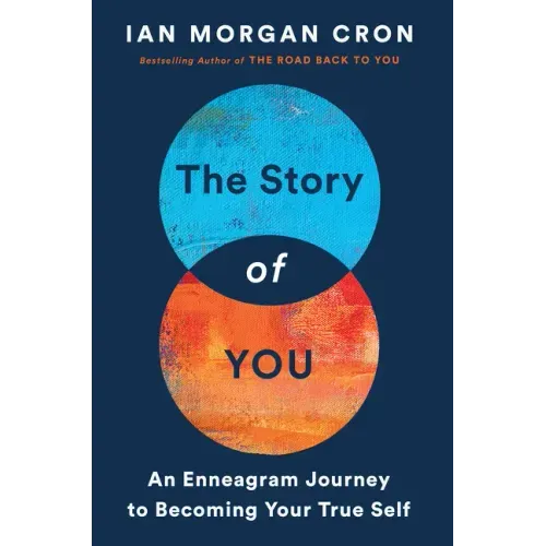 The Story of You: An Enneagram Journey to Becoming Your True Self