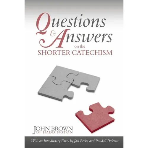 Questions and Answers on the Shorter Catechism