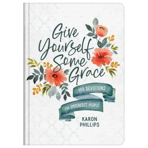 Give Yourself Some Grace: 100 Devotions for Imperfect People