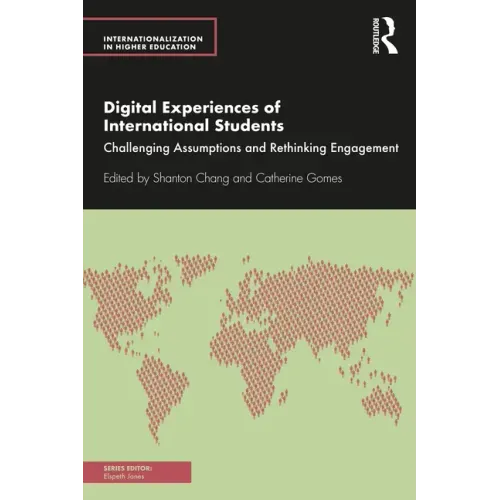 Digital Experiences of International Students: Challenging Assumptions and Rethinking Engagement