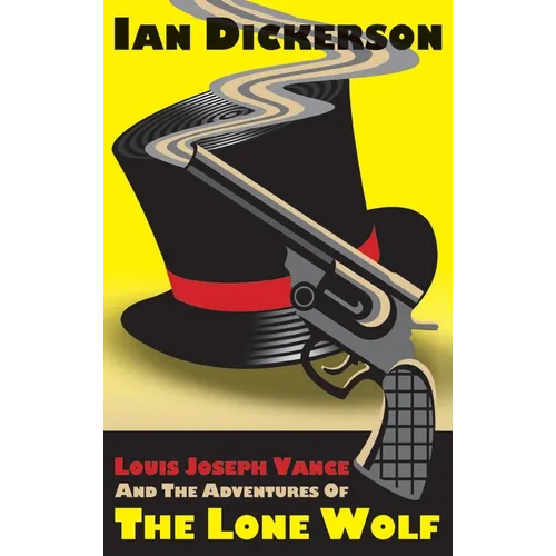 Louis Joseph Vance and the Adventures of the Lone Wolf (hardback)