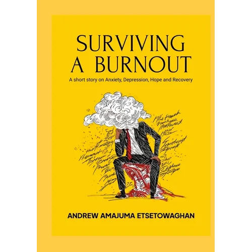 Surviving a Burnout: A short story on Anxiety, Depression, Hope and Recovery