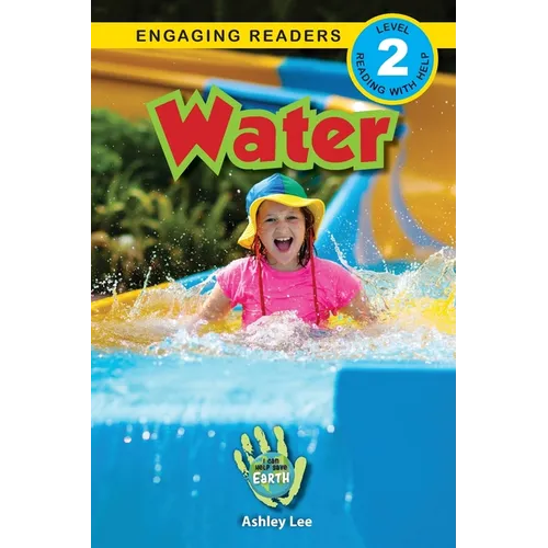 Water: I Can Help Save Earth (Engaging Readers, Level 2)