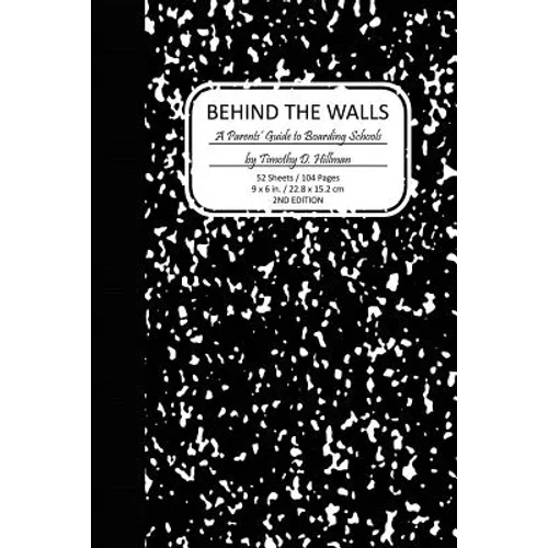Behind the Walls: A Parents' Guide to Boarding School Culture