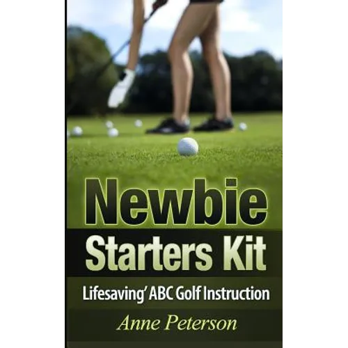 Newbie Starter Kit - 'Lifesaving' ABC Golf Instruction