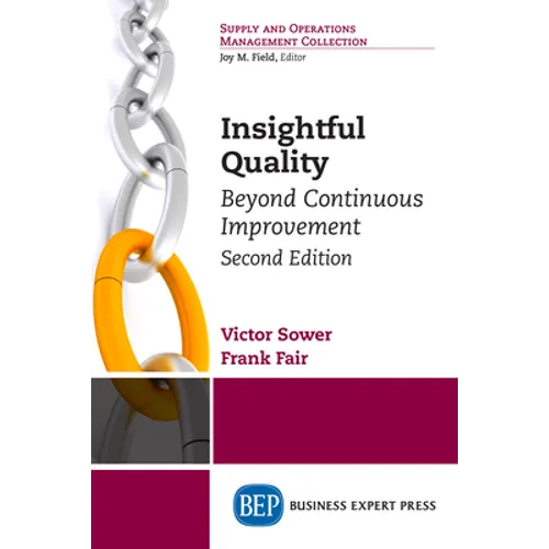 Insightful Quality, Second Edition: Beyond Continuous Improvement