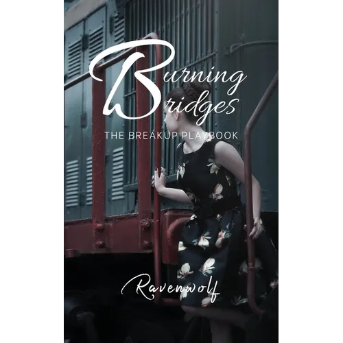 Burning Bridges: The Breakup Playbook