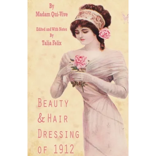 Beauty and Hair Dressing of 1912