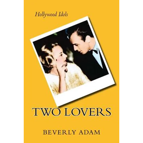 Two Lovers: The Love Story of Carole Lombard and Russ Columbo