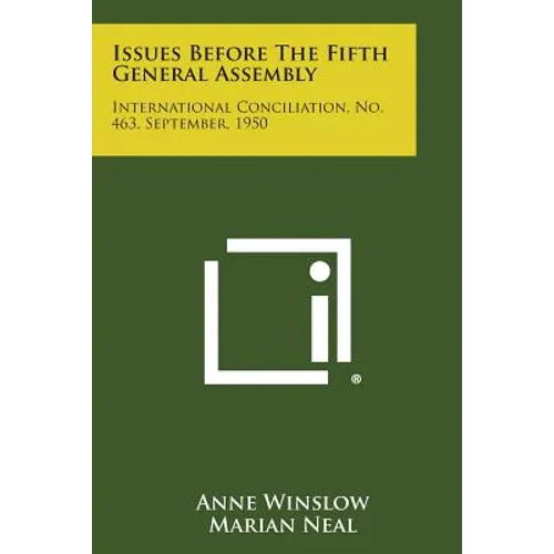 Issues Before the Fifth General Assembly: International Conciliation, No. 463, September, 1950