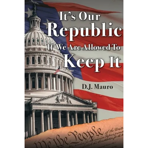 It's Our Republic if We are Allowed to Keep It - Paperback