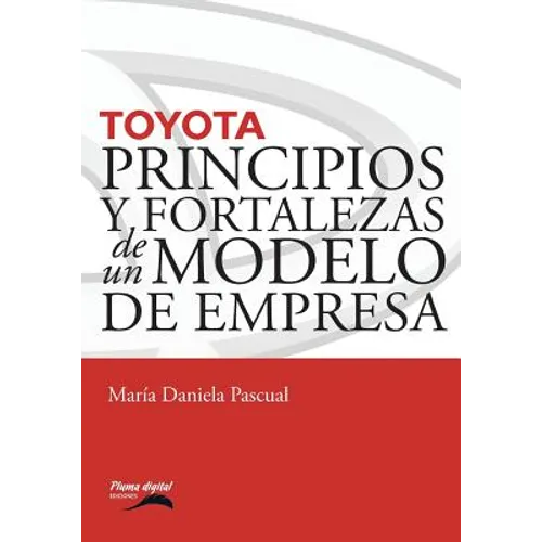 Toyota: Principios y fortalezas de un modelo de empresa