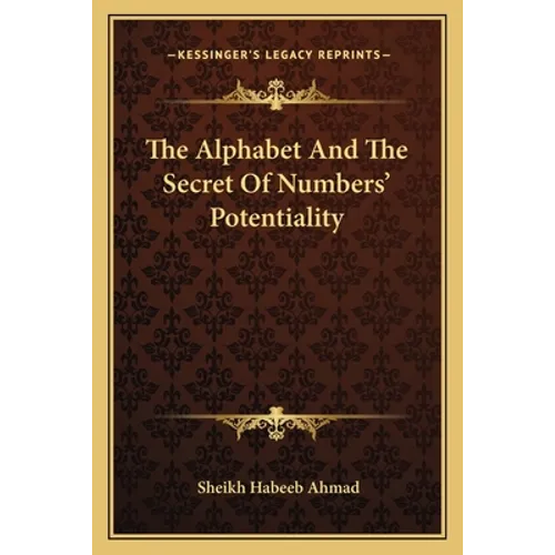 The Alphabet And The Secret Of Numbers' Potentiality