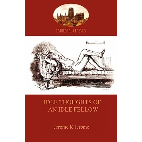 Idle Thoughts of an Idle Fellow: a humourous take on mundane topics (Aziloth Books)