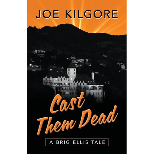 Cast Them Dead: A Brig Ellis Tale