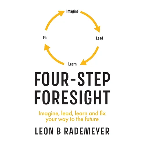 Four-Step Foresight: Imagine, lead, learn and fix your way to the future