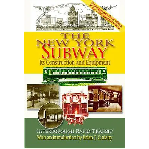 The New York Subway: Its Construction and Equipment: Interborough Rapid Transit, 1904