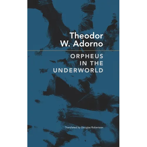 Orpheus in the Underworld: Essays on Music and Its Mediation