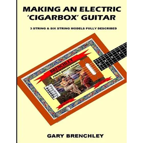 Making an Electric 'Cigarbox' Guitar