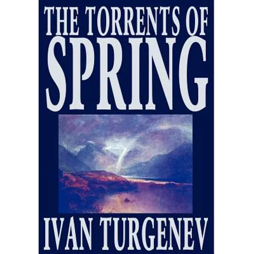The Torrents of Spring by Ivan Turgenev, Fiction, Literary, Poetry