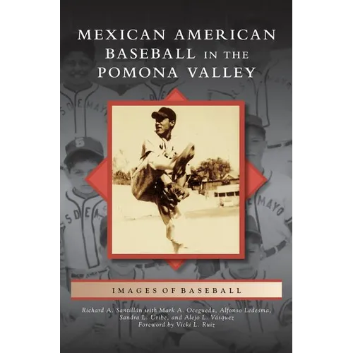 Mexican American Baseball in the Pomona Valley