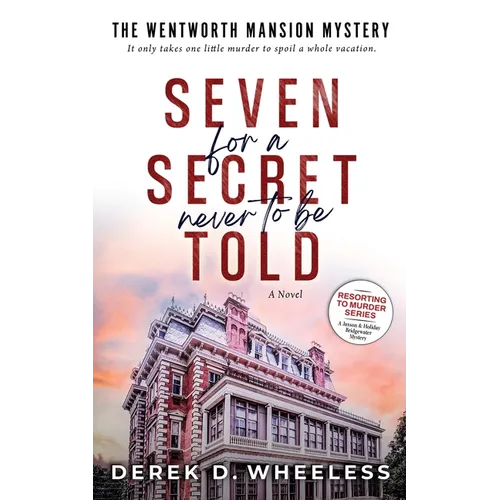 Seven For a Secret Never to Be Told: The Wentworth Mansion Mystery