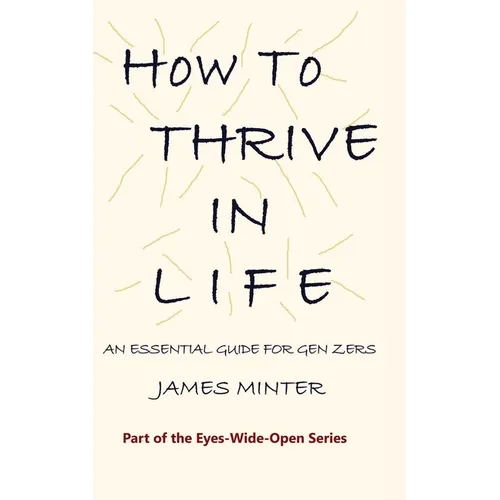 How to Thrive In Life: An Essential Guide For Gen Zers