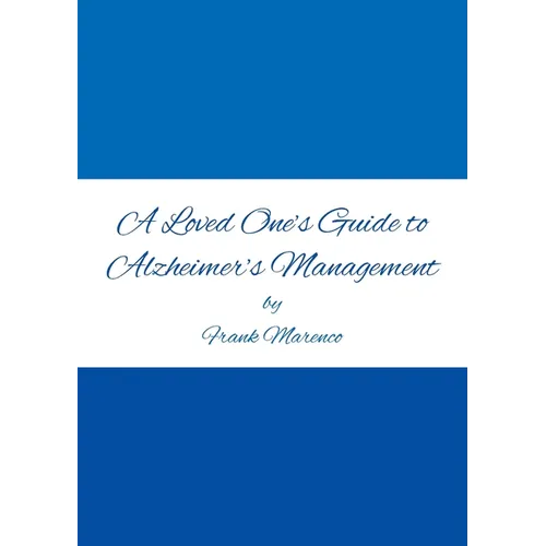 A Loved One's Guide to Alzheimer's Management
