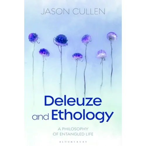 Deleuze and Ethology: A Philosophy of Entangled Life