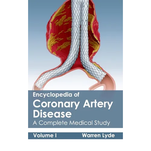 Encyclopedia of Coronary Artery Disease: Volume I (a Complete Medical Study)