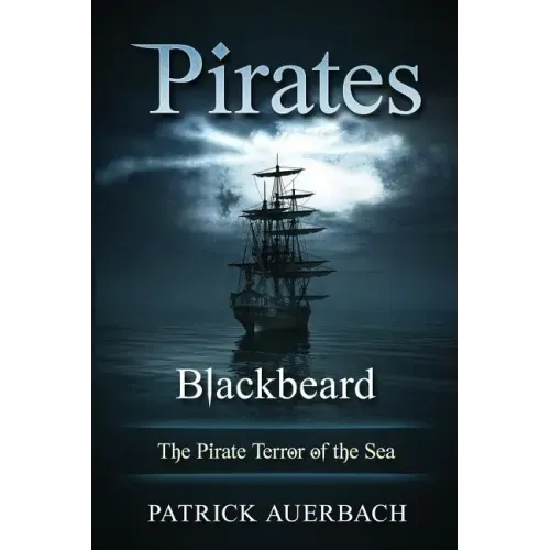 Pirates: Blackbeard - The Pirate Terror of the Sea