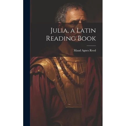 Julia, a Latin Reading Book
