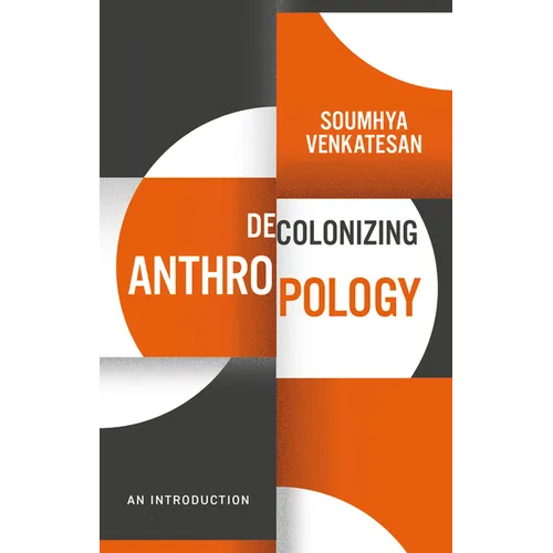 Decolonizing Anthropology: An Introduction