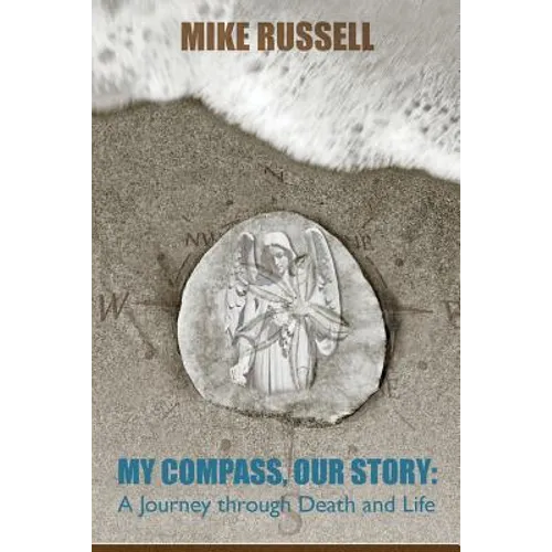 My Compass, Our Story: A Journey Through Death and Life